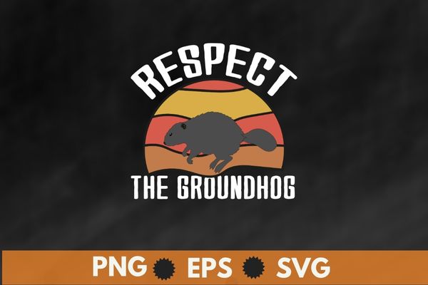 Vintage Respect The Groundhog, retro sunset T-Shirt design svg, Vintage Respect The Groundhog png, Woodchuck, sunset Groundhog