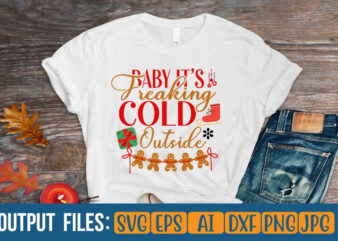 BABY IT s FREAKING COLD OUTSIDE Vector t-shirt design