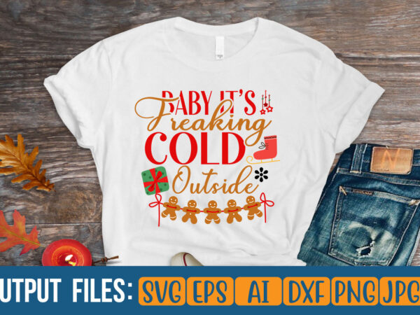 Baby it s freaking cold outside vector t-shirt design