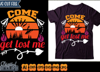 come get lost me t shirt vector file