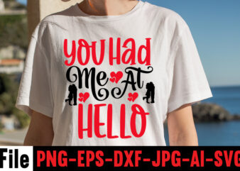 You Had Me At Hello T-shirt Design,Hugs Kisses And Valentine Wishes T-shirt Design, Valentine T-Shirt Design Bundle, Valentine T-Shirt Design Quotes, Coffee is My Valentine T-Shirt Design, Coffee is My