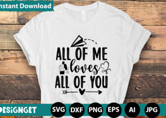 All Of Me Loves All Of You T-shirt Design,Hugs Kisses And Valentine Wishes T-shirt Design, Valentine T-Shirt Design Bundle, Valentine T-Shirt Design Quotes, Coffee is My Valentine T-Shirt Design, Coffee