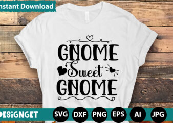 Gnome Sweet Gnome T-shirt Design,Hugs Kisses And Valentine Wishes T-shirt Design, Valentine T-Shirt Design Bundle, Valentine T-Shirt Design Quotes, Coffee is My Valentine T-Shirt Design, Coffee is My Valentine SVG