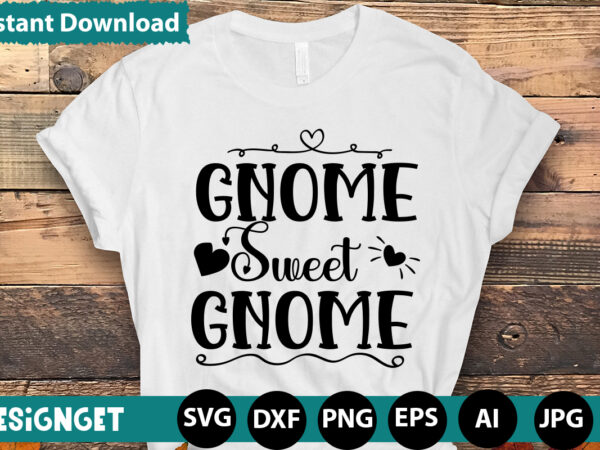 Gnome sweet gnome t-shirt design,hugs kisses and valentine wishes t-shirt design, valentine t-shirt design bundle, valentine t-shirt design quotes, coffee is my valentine t-shirt design, coffee is my valentine svg