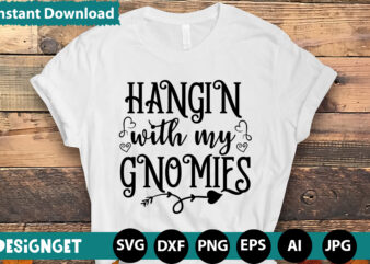 Hangin With My Gnomies T-shirt DesignHugs Kisses And Valentine Wishes T-shirt Design, Valentine T-Shirt Design Bundle, Valentine T-Shirt Design Quotes, Coffee is My Valentine T-Shirt Design, Coffee is My Valentine