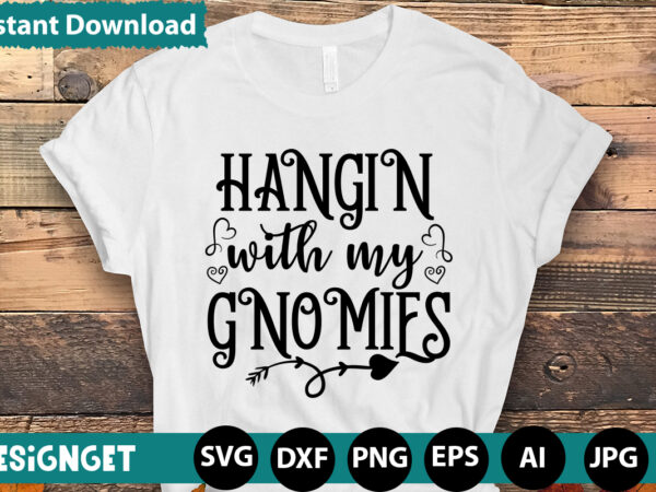 Hangin with my gnomies t-shirt designhugs kisses and valentine wishes t-shirt design, valentine t-shirt design bundle, valentine t-shirt design quotes, coffee is my valentine t-shirt design, coffee is my valentine