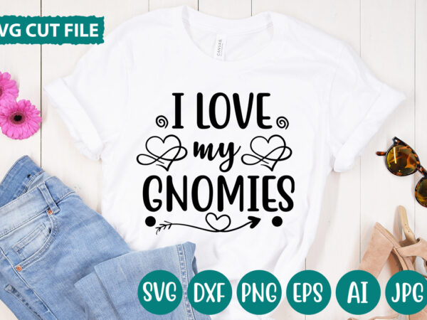 I love my gnomies t-shirt design,hugs kisses and valentine wishes t-shirt design, valentine t-shirt design bundle, valentine t-shirt design quotes, coffee is my valentine t-shirt design, coffee is my valentine