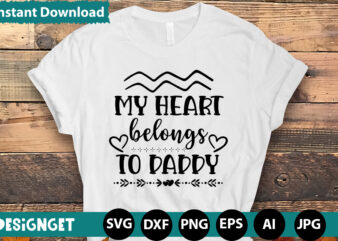 My Heart Belongs To Daddy T-shirt Design,Hugs Kisses And Valentine Wishes T-shirt Design, Valentine T-Shirt Design Bundle, Valentine T-Shirt Design Quotes, Coffee is My Valentine T-Shirt Design, Coffee is My