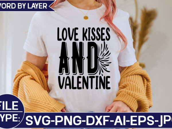 Love kisses and valentinesvg cut file t shirt vector graphic