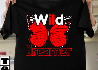 Wild Dreamer T-Shirt Design, Wild Dreamer SVG Cut File, butterfly svg, butterfly svg free, butterfly cricut, layered butterfly svg free, cricut butterfly template, free layered butterfly svg, monarch butterfly svg,