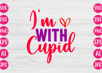 I’m With Cupid TSHIRT DESIGN