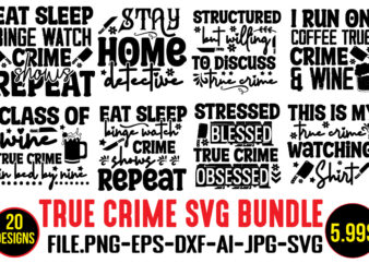 True Crime SVG Bundle ,It’s A Good Time For True Crime T-shirt Design,svg design, svg files for cricut, free cricut designs, free svg designs, cricut svg, unicorn svg free, valentines