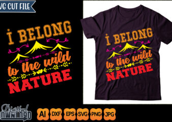 i belong to the wild nature t shirt design for sale