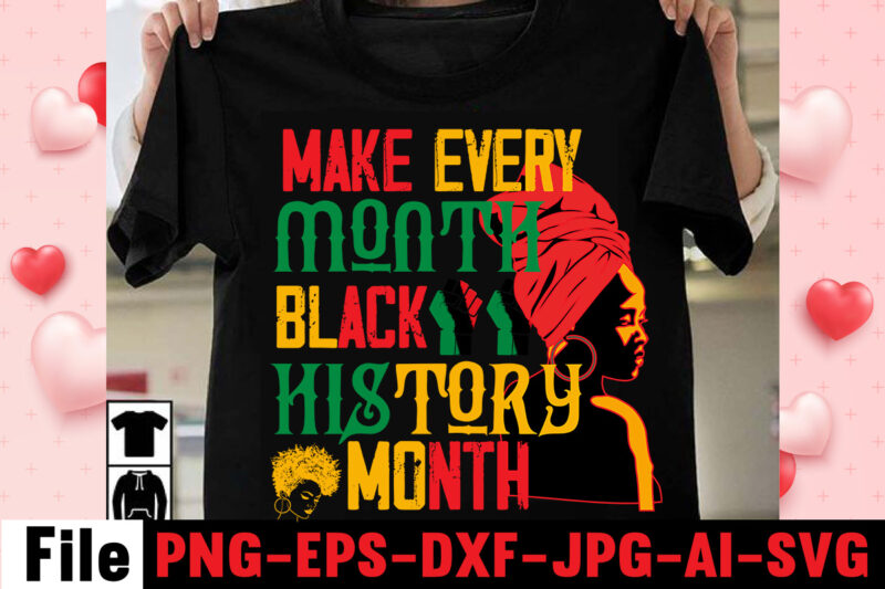 Make Every Month Black History Month T-shirt Design,Iam Black History And I Strive To Make My Ancestors Proud T-shirt Design,Black Queen T-shirt Design,christmas tshirt design t-shirt, christmas tshirt design tree,