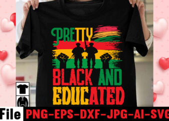 Pretty Black And Educated T-shirt Design,Iam Black History And I Strive To Make My Ancestors Proud T-shirt Design,Black Queen T-shirt Design,christmas tshirt design t-shirt, christmas tshirt design tree, christmas tshirt