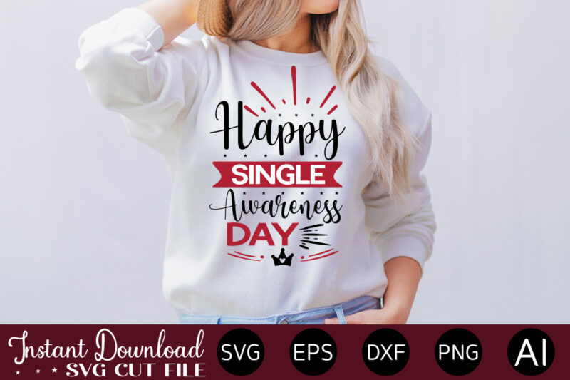 Happy Single Awareness Day vector t-shirt design,VALENTINE MEGA BUNDLE, 140 Designs, Heather Roberts Art Bundle, Valentines svg Bundle, Valentine's Day Designs, Cut Files Cricut, Silhouette Valentine svg bundle, Valentines day