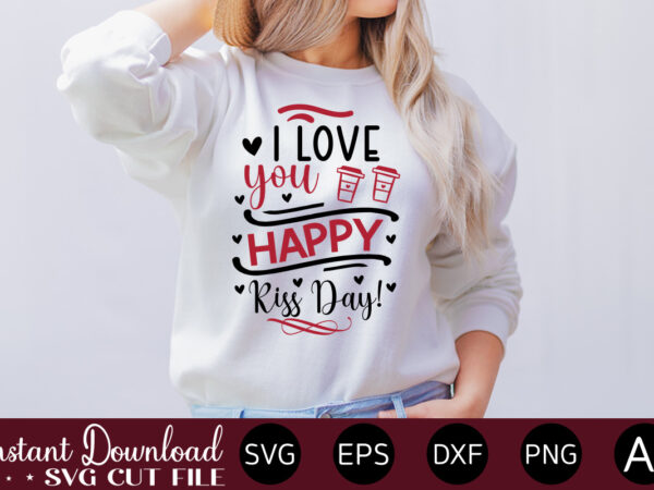 I love you happy kiss day! vector t-shirt design,valentine mega bundle, 140 designs, heather roberts art bundle, valentines svg bundle, valentine’s day designs, cut files cricut, silhouette valentine svg bundle,