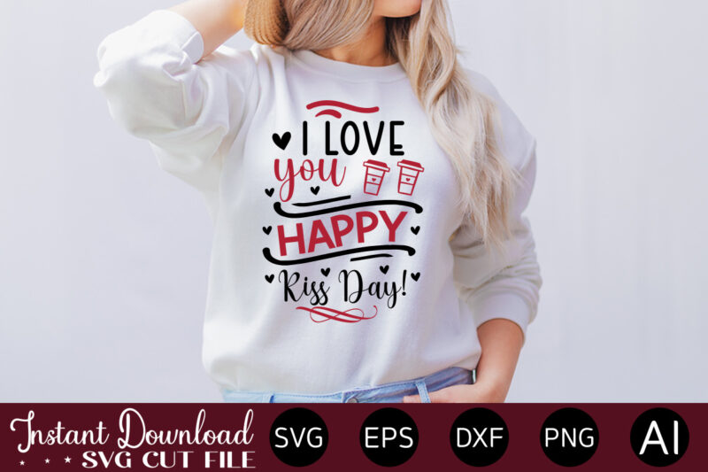 I Love You Happy Kiss Day! vector t-shirt design,VALENTINE MEGA BUNDLE, 140 Designs, Heather Roberts Art Bundle, Valentines svg Bundle, Valentine's Day Designs, Cut Files Cricut, Silhouette Valentine svg bundle,