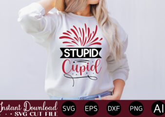 Stupid Cupid vector t-shirt design,VALENTINE MEGA BUNDLE, 140 Designs, Heather Roberts Art Bundle, Valentines svg Bundle, Valentine’s Day Designs, Cut Files Cricut, Silhouette Valentine svg bundle, Valentines day svg bundle,