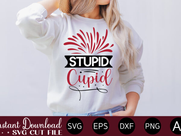 Stupid cupid vector t-shirt design,valentine mega bundle, 140 designs, heather roberts art bundle, valentines svg bundle, valentine’s day designs, cut files cricut, silhouette valentine svg bundle, valentines day svg bundle,