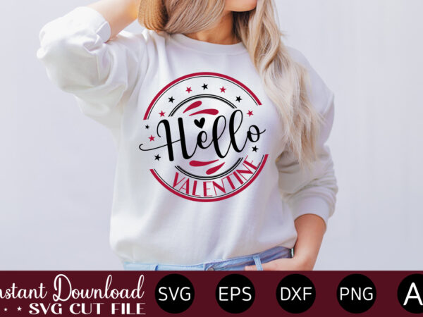 Hello valentine vector t-shirt design,valentine mega bundle, 140 designs, heather roberts art bundle, valentines svg bundle, valentine’s day designs, cut files cricut, silhouette valentine svg bundle, valentines day svg bundle,