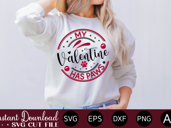 My valentine has paws-01 vector t-shirt design,valentine mega bundle, 140 designs, heather roberts art bundle, valentines svg bundle, valentine’s day designs, cut files cricut, silhouette valentine svg bundle, valentines day