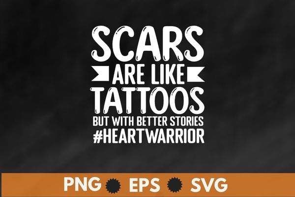 funny Open Heart Surgery Survivor Scars Are Like Tattoos Recovery T-Shirt, T-Shirt design svg, Open Heart Surgery shirt png. Recovery Bypass