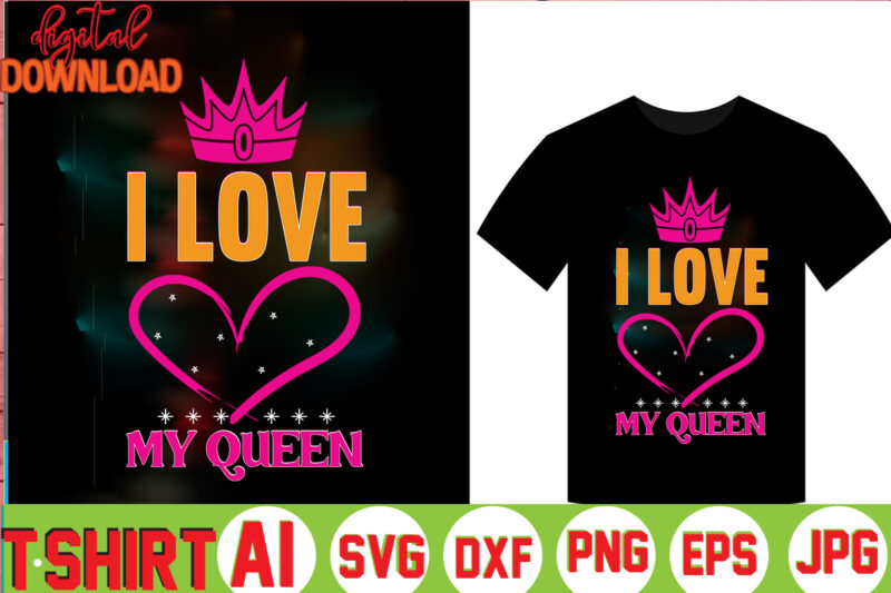 I Love My Queen,valentine t-shirt bundle,t-shirt design,Coffee is my Valentine T-shirt for him or her Coffee cup valentines day shirt, Happy Valentine’s Day, love trendy, simple St Valentine's Day,Valentines t-shirt,