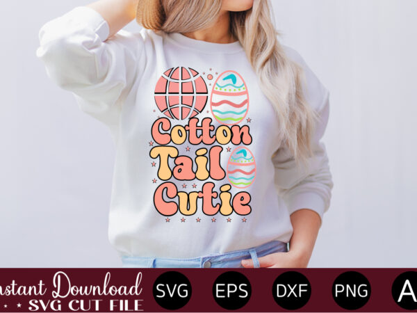 Cotton tail cutie vector t-shirt design,easter svg, easter svg bundle, easter png bundle, bunny svg, spring svg, rainbow svg, svg files for cricut, sublimation designs downloads easter svg mega bundle,