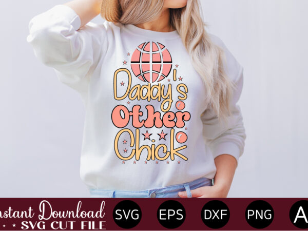 Daddy’s other chick vector t-shirt design,easter svg, easter svg bundle, easter png bundle, bunny svg, spring svg, rainbow svg, svg files for cricut, sublimation designs downloads easter svg mega bundle,