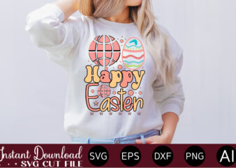 Happy Easter 1 vector t-shirt design,Easter SVG, Easter SVG Bundle, Easter PNG Bundle, Bunny Svg, Spring Svg, Rainbow Svg, Svg Files For Cricut, Sublimation Designs Downloads Easter SVG Mega Bundle,