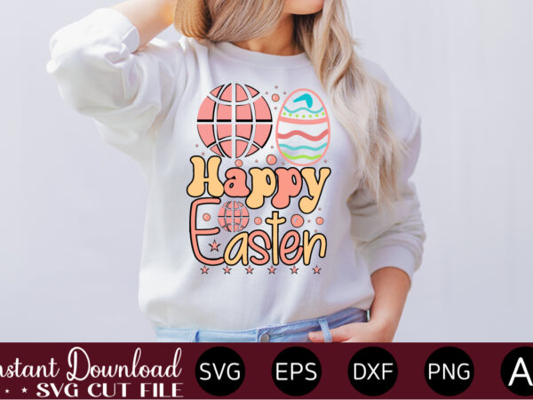 Happy easter 1 vector t-shirt design,easter svg, easter svg bundle, easter png bundle, bunny svg, spring svg, rainbow svg, svg files for cricut, sublimation designs downloads easter svg mega bundle,