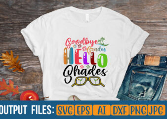 GOODBYE GRADES HELLO SHADES T-Shirt Design On Sale