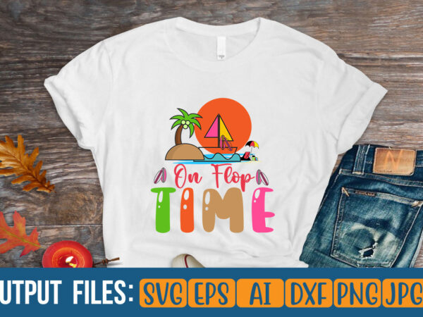 On flop time- vector t-shirt design