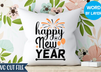 Happy New Year svg Design, Happy New Year T-shirt Design, Happy New Year 2023 SVG Bundle, New Year SVG, New Year Outfit svg, New Year quotes svg, New Year Sublimation,Happy