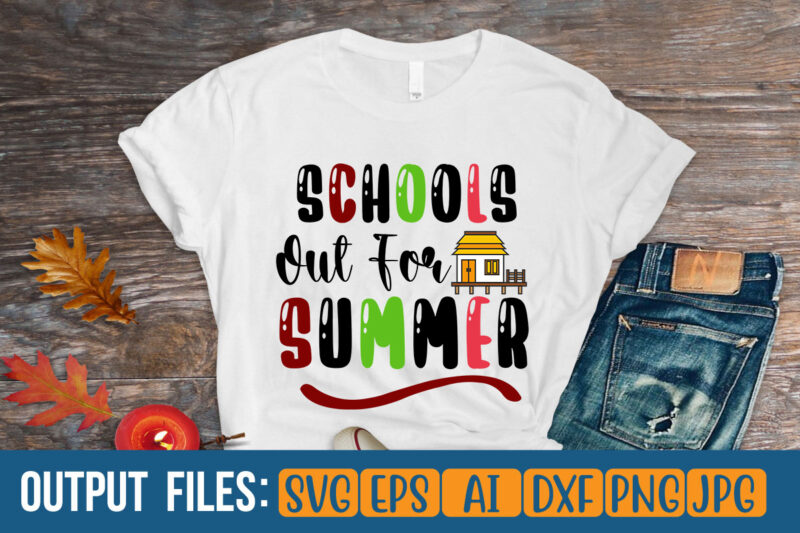 SCHOOLS OUT FOR SUMMER Vector t-shirt design