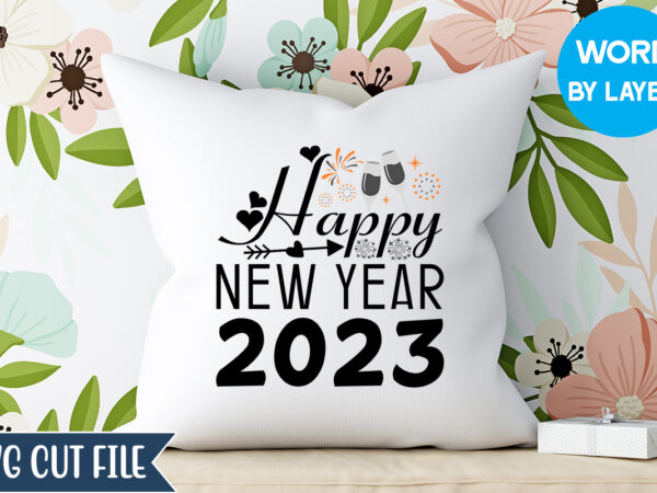 Happy new year 2023 svg design, happy new year 2023 t-shirt design, happy new year 2023 svg bundle, new year svg, new year outfit svg, new year quotes svg, new