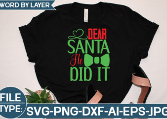 Dear Santa He Did It SVG Cut File t shirt vector illustration