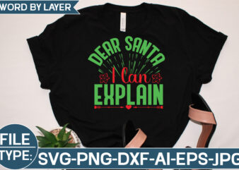 Dear Santa I Can Explain SVG Cut File t shirt vector illustration