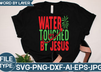 Water Touched by Jesus SVG Cut File t shirt design for sale
