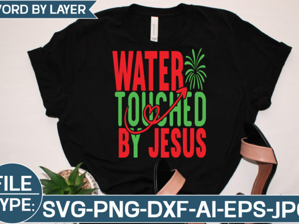 Water touched by jesus svg cut file t shirt design for sale