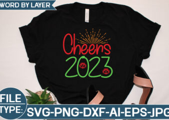 Cheers 2023 SVG Cut File t shirt vector file