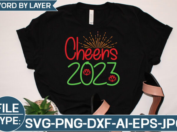 Cheers 2023 svg cut file t shirt vector file