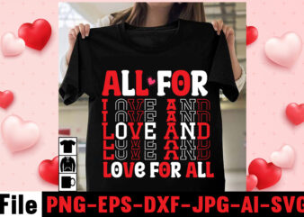 All For Love And Love For All T-shirt Design
