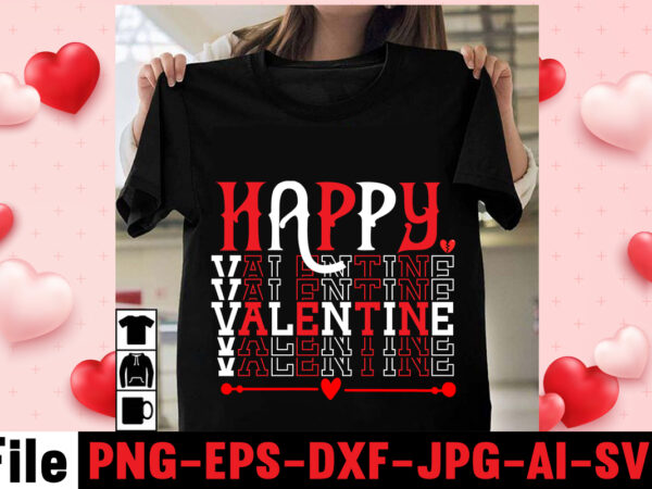 Happy valentine t-shirt design,valentine’s day celebration, valentine day all day, valentine’s day gifts 2021, valentine shirt ideas, valentin days, valentine day special gift, happy valentine 2021, happy valentine’s day valentine’s