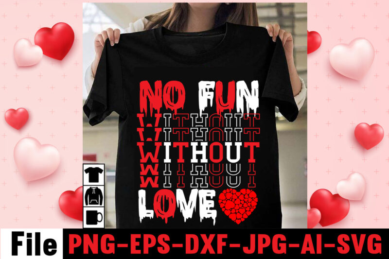 No Fun Without Love T-shirt Design,christmas t-shirt bundle , christmas vector t-shirt design , santa vector t-shirt design , christmas sublimation bundle , christmas svg mega bundle , 220 christmas