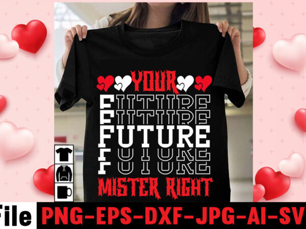 Your future mister right t-shirt design,christmas t-shirt bundle , christmas vector t-shirt design , santa vector t-shirt design , christmas sublimation bundle , christmas svg mega bundle , 220 christmas
