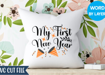 My First New Year svg Design, My First New Year T-shirt Design, Happy New Year 2023 SVG Bundle, New Year SVG, New Year Outfit svg, New Year quotes svg, New