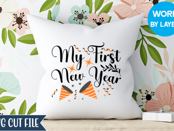 My first new year svg design, my first new year t-shirt design, happy new year 2023 svg bundle, new year svg, new year outfit svg, new year quotes svg, new