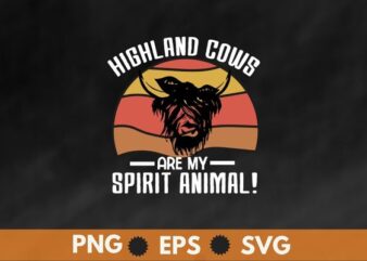 Vintage Highland cows are my spirit animal! Shirt design svg, Highland Cow, Cattle Cowgirl, Scottish Highland Cow Lovers, Farmer